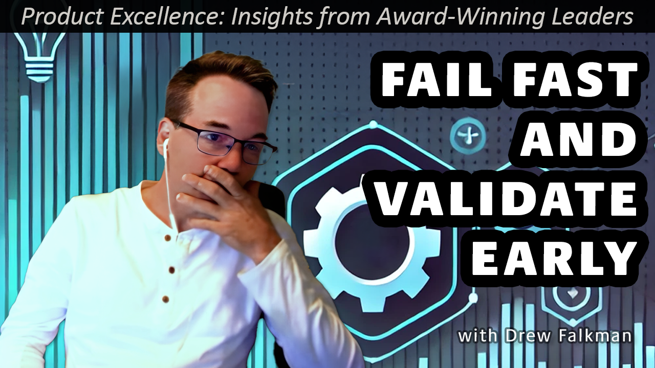The Hardest Lesson—Fail Fast and Validate Early – The Product Guy